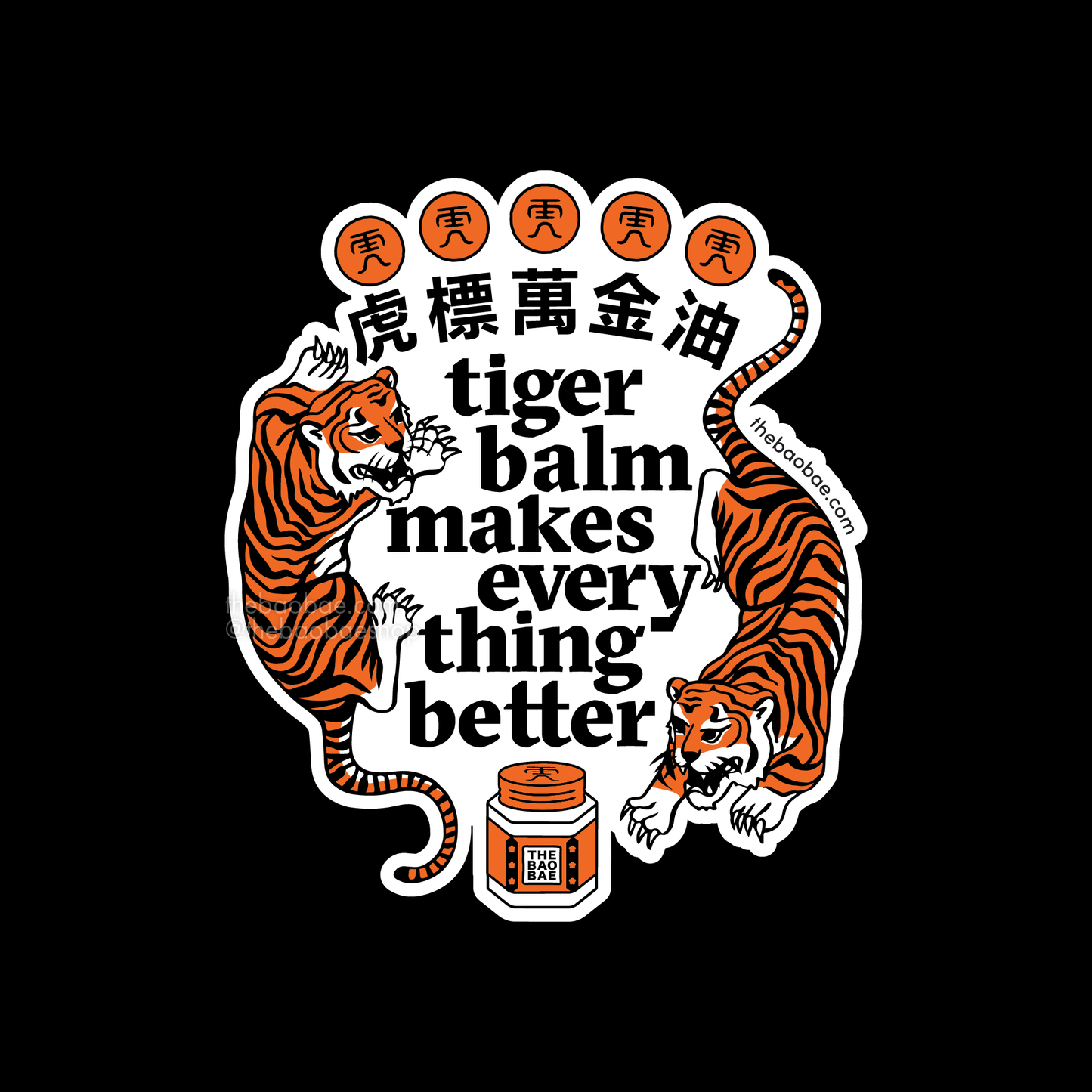 Tiger Balm Makes Everything Better Sticker